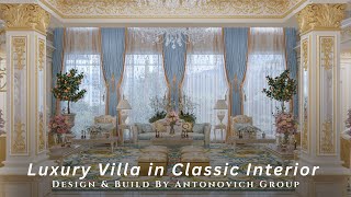 Luxury Villa in Classic Interior Design & Furnishing by ANTONOVICH Group